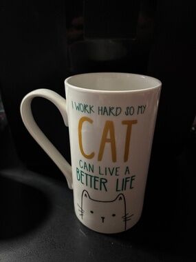 I work hard so my cat can have a better life coffee mug